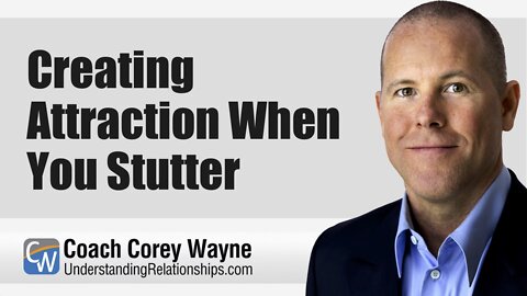Creating Attraction When You Stutter