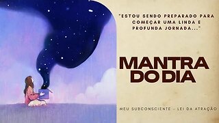 MANTRA DO DIA | ESTOU SENDO PREPARADO PARA COMEÇAR UMA LINDA E PROFUNDA JORNADA #mantra