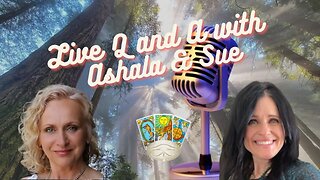 Live Q and A with Ashala and Sue