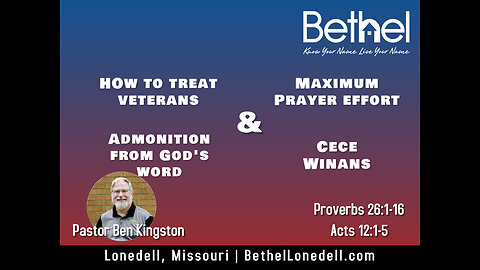 How to treat veterans, Admonition from God's Word, Maximum Prayer Effort, and Cece Winans