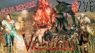 Valheim EP 21 - Plain Berserk