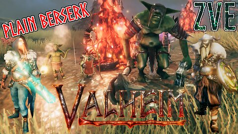 Valheim EP 21 - Plain Berserk