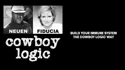 Cowboy Logic - Build Your Immune System The Cowboy Logic Way