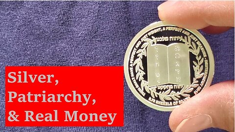 Silver, Patriarchy, and Real Money