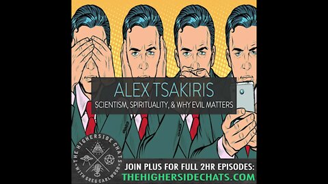 Alex Tsakiris | Scientism, Spirituality, & Why Evil Matters