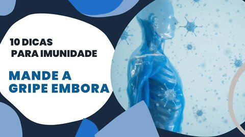 10 DICAS de como aumentar a imunidade do corpo contra covid ou gripes fortes