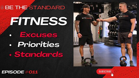 How to Navigate Excuses, Priorities, and Standards related to your Fitness