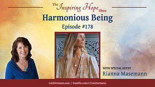 Harmonious Being with Rianna Masemann – Inspiring Hope Show #178