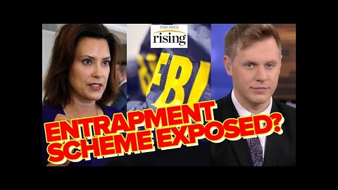 Robby Soave: Even Liberal MSM Realizes The Fake Gretchen Whitmer Kidnapping Plot Was FBI ENTRAPMENT