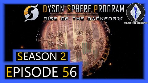Dyson Sphere Program | Season 2 | Episode 56