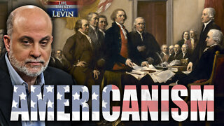 Levin: If You Believe In America First Then You Must Reject American Marxism