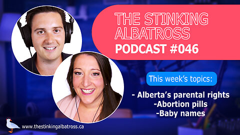 The Stinking Albatross #046 - Baby names, parental rights in Alberta, Ru-486