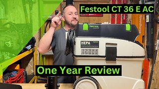 Festool CT 36 E AC : One Year Later