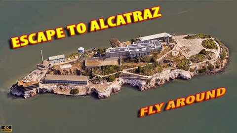 Escape To Alcatraz - Fly Around