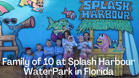 Family of 10 at Splash Harbour WaterPark in Florida