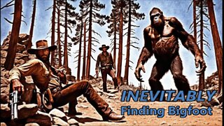 World Bigfoot Central presents: INEVITABLY FINDING BIGFOOT ~ Teaser/Trailor