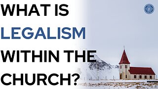 What is legalism within the church?