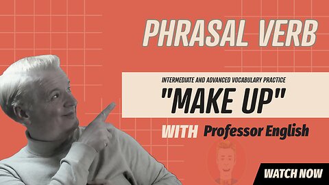 Basic English Phrasal Verb Practice Listening Speaking "MAKE UP" Interactive Exercise