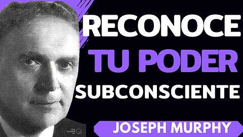 Tus sugestiones SON REALIDADES- Joseph Murphy El poder de tu mente subconsciente