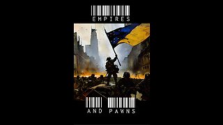 Empires and Pawns World War 3 in Ukraine