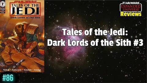 Star Wars EU Chronology Review #86: Tales of the Jedi: Dark Lords of the Sith 3