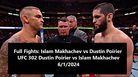 Full Fights: Islam Makhachev vs Dustin Poirier | UFC 302 Dustin Poirier vs Islam Makhachev 6/1/2024