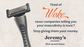 NEW UNWOKE JEREMY’S RAZORS