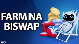 BISWAP - COMO FAZER FARM E LUCRAR