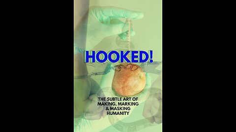 HOOKED! The Subtle Art of Making, Marking & Masking Humanity