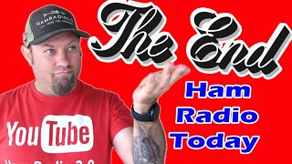 Ham Radio Today - The LAST EPISODE! Going QRT.....