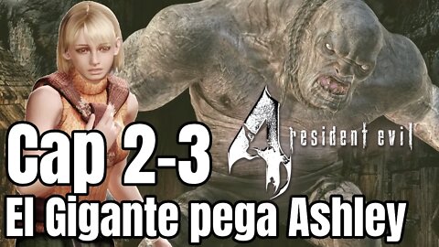 Resident Evil 4 - Capitulo 2 Parte 3 - El Gigante pegando Ashley