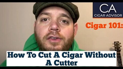How To Cut A Cigar Without A Cigar Cutter - Cigar 101
