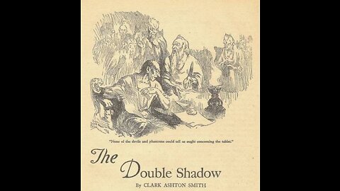 "The Double Shadow" by Clark Ashton Smith