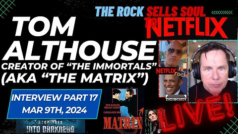 LIVE Interview w/ Tom Althouse (Part 17) - Creator of "The Immortals" (aka "The Matrix")