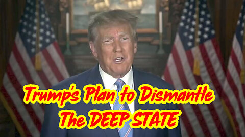 Trump's Plan To Dismantle The DEEP STATE - 4/3/24..