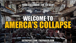 SGT REPORT - WELCOME TO AMERICA'S COLLAPSE -- Todd Callender & Dr. Lee Vliet