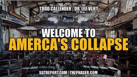 SGT REPORT - WELCOME TO AMERICA'S COLLAPSE -- Todd Callender & Dr. Lee Vliet