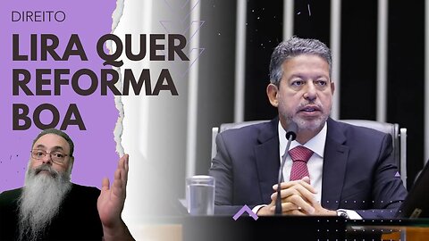 LIRA quer VOTAR REFORMA ADMINISTRATIVA, mas GOVERNO quer SÓ AUMENTAR de TAMANHO sem REFORMA ALGUMA