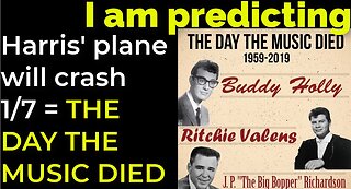 I am predicting: Harris' plane will crash on Jan 7 = THE DAY THE MUSIC PROPHECY