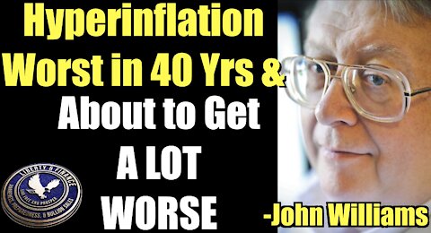 ​Hyperinflation Worst in 40 Yrs & About to Get A LOT WORSE | John Williams