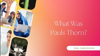 What Was Paul's Thorn/Back To The Basics On Health & Healing Pt 8.
