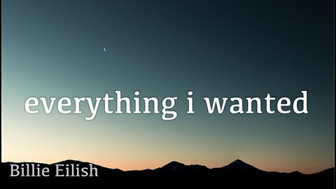 Everything i wanted by Billie Eilish (lyrics)