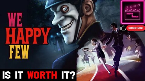 Is It Worth It │ We Happy Few (2016)