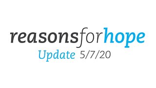 rforh Update | 5-7-20 | Reasons for Hope