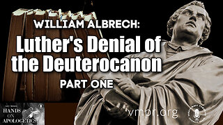 14 Jun 23, Hands on Apologetics: Luther's Denial of the Deuterocanon, Pt. 1