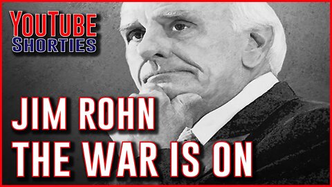 The War IS ON - Jim Rohn MUST WATCH NOW