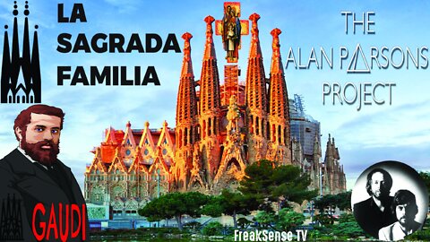 La Sagrada Familia by The Alan Parsons Project ~ The Godly Genius of Gaudi