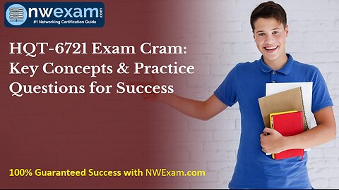 HQT-6721 Exam Cram: Key Concepts & Practice Questions for Success