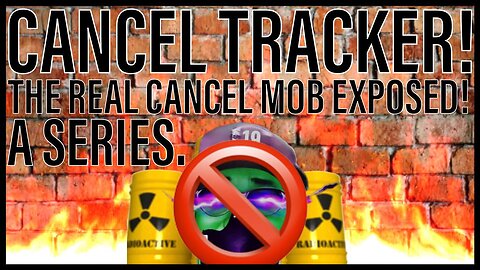 CANCEL TRACKER! II | Setting the record straight on free speech and cancellation!