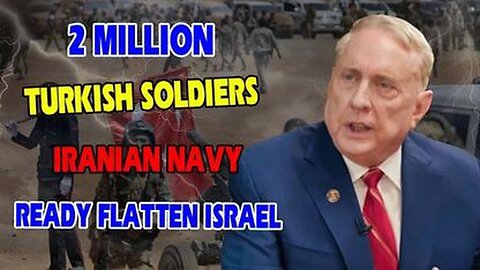 Douglas MacGregor - 2 million Turkish soldiers, Iranian navy ready to flatten Israel to protect GAZA